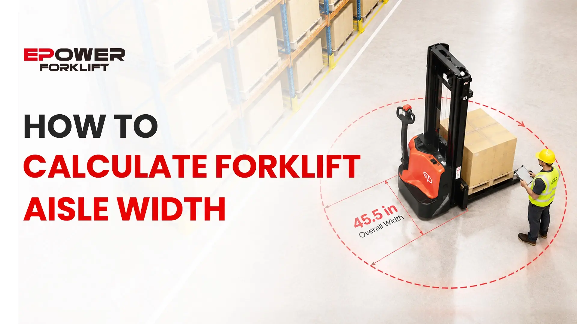 How to Calculate Forklift Aisle Width: Ast, Pallet Size and Safety Clearance