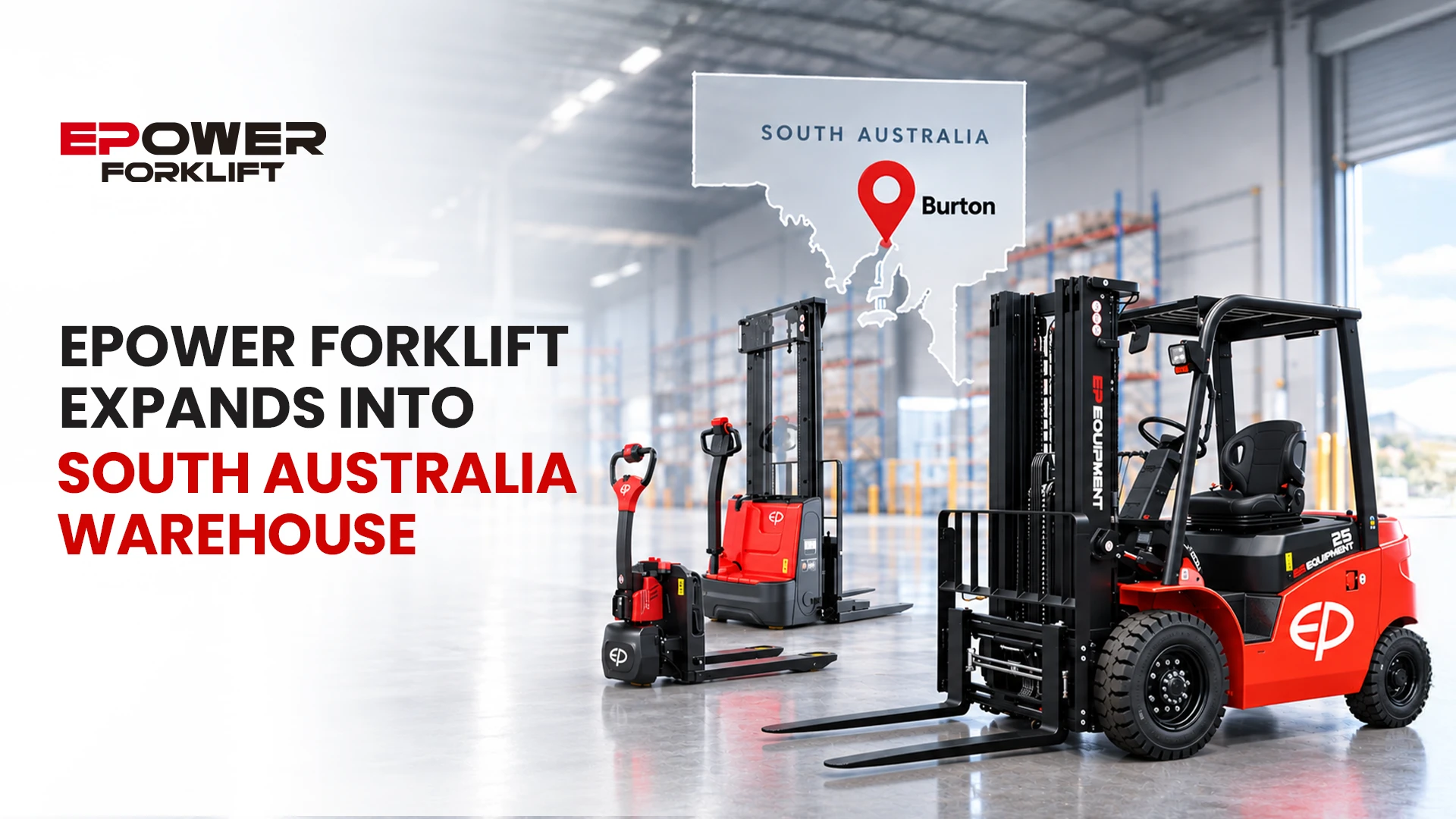 EPower Forklift Expands into South Australia with New Burton Warehouse