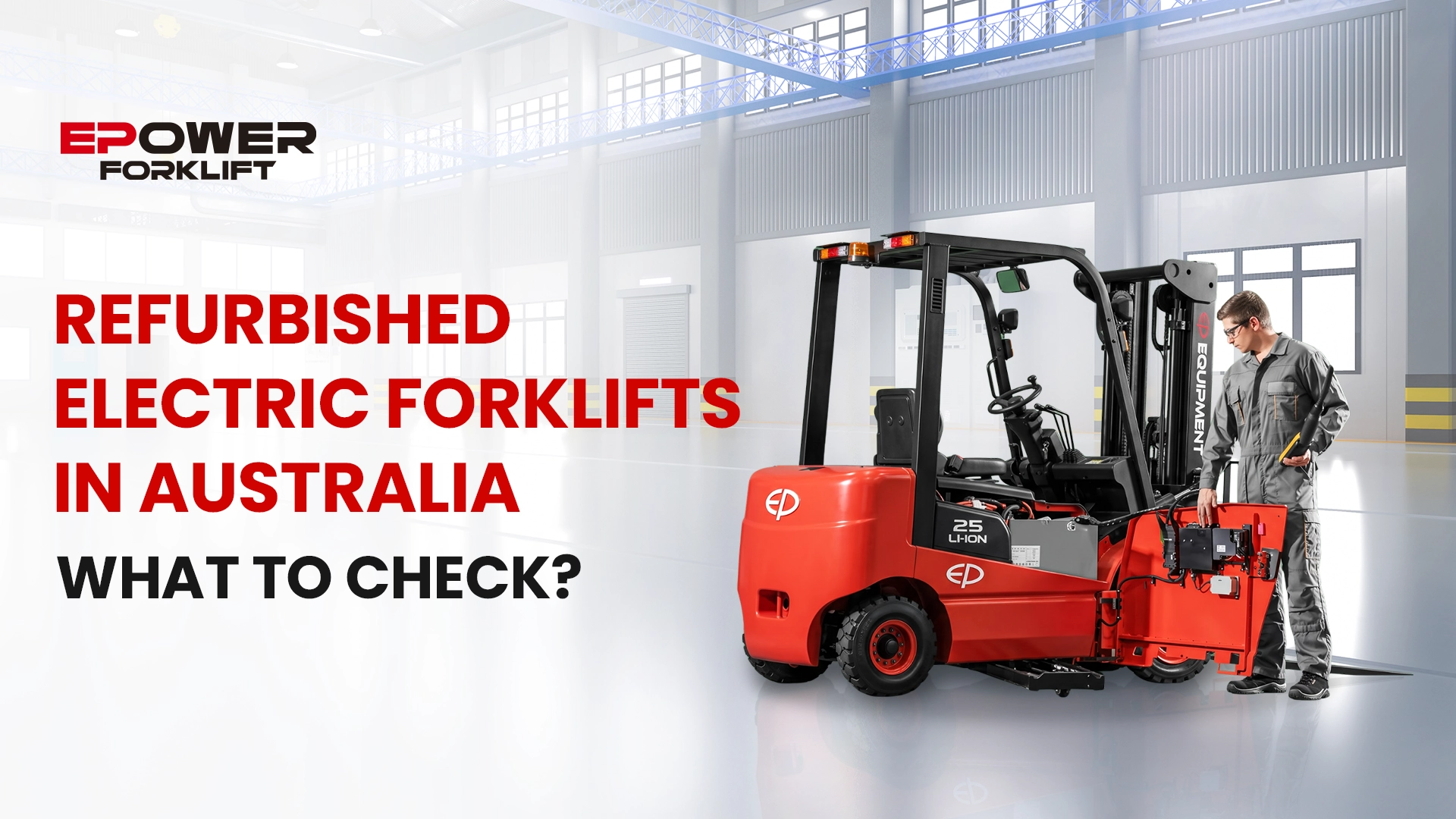 Refurbished Electric Forklifts in Australia: What to Check?