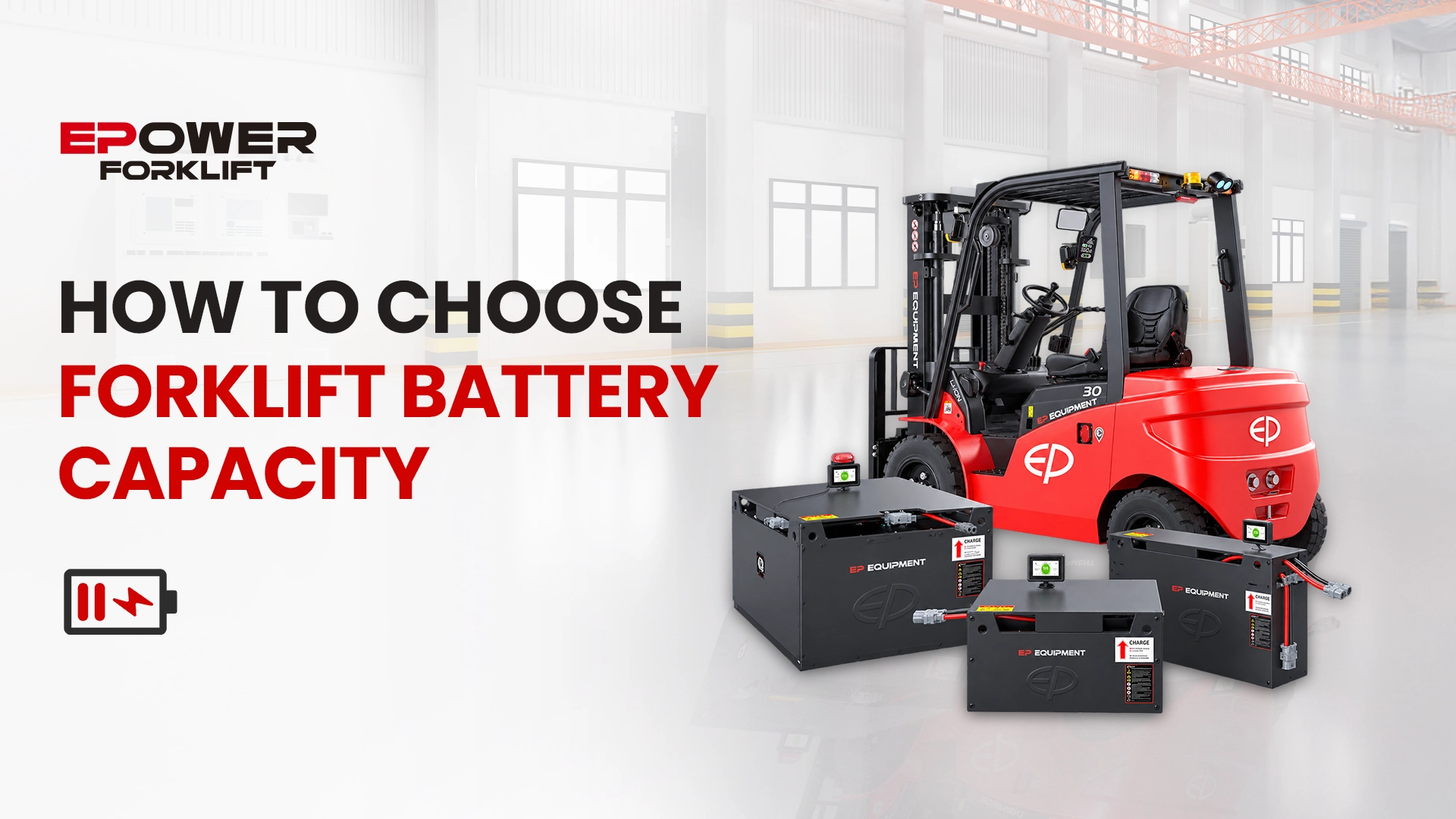 How to Choose Forklift Battery Capacity in Seven Steps?