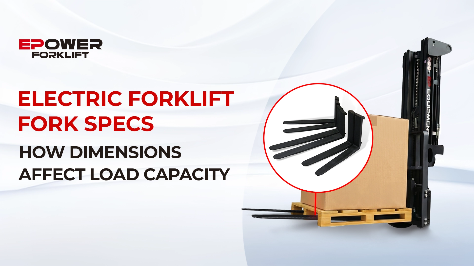 Electric Forklift Fork Specs: How Dimensions Affect Load Capacity