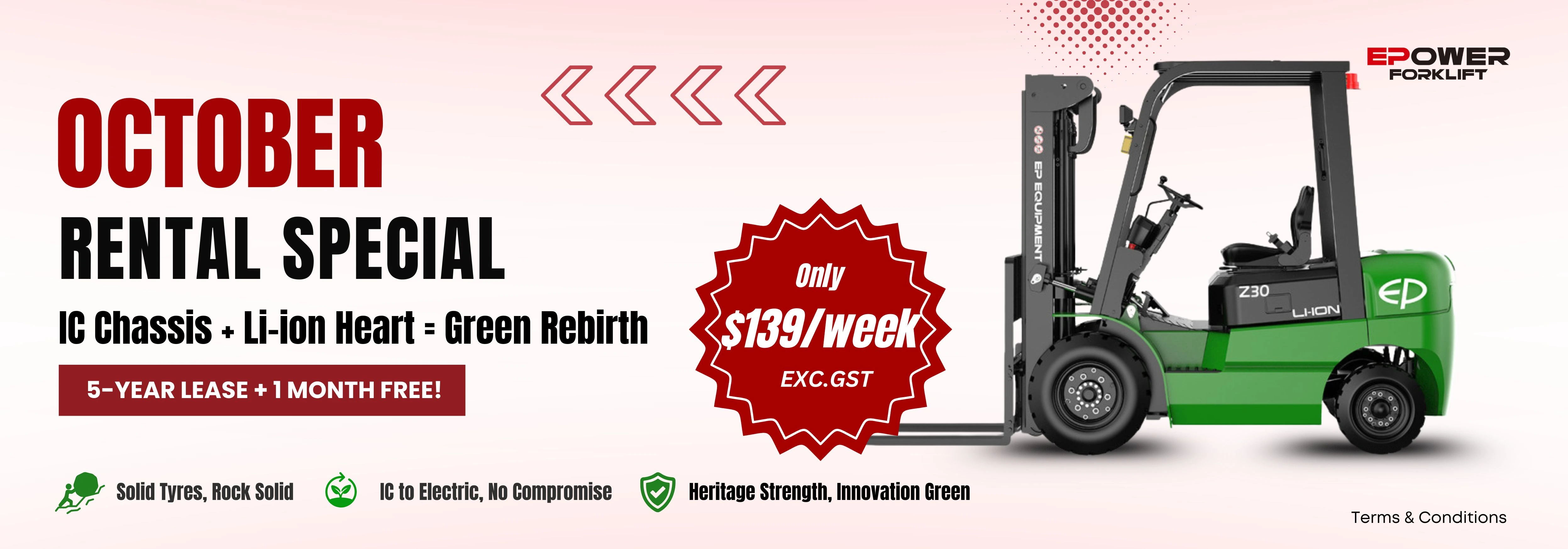 October Rental Special – EP EFXZ-301 Li-ion Electric Forklift with IC chassis. $139 per week ex GST, 5-year lease plus 1 month free. Green energy, high performance, zero compromise.