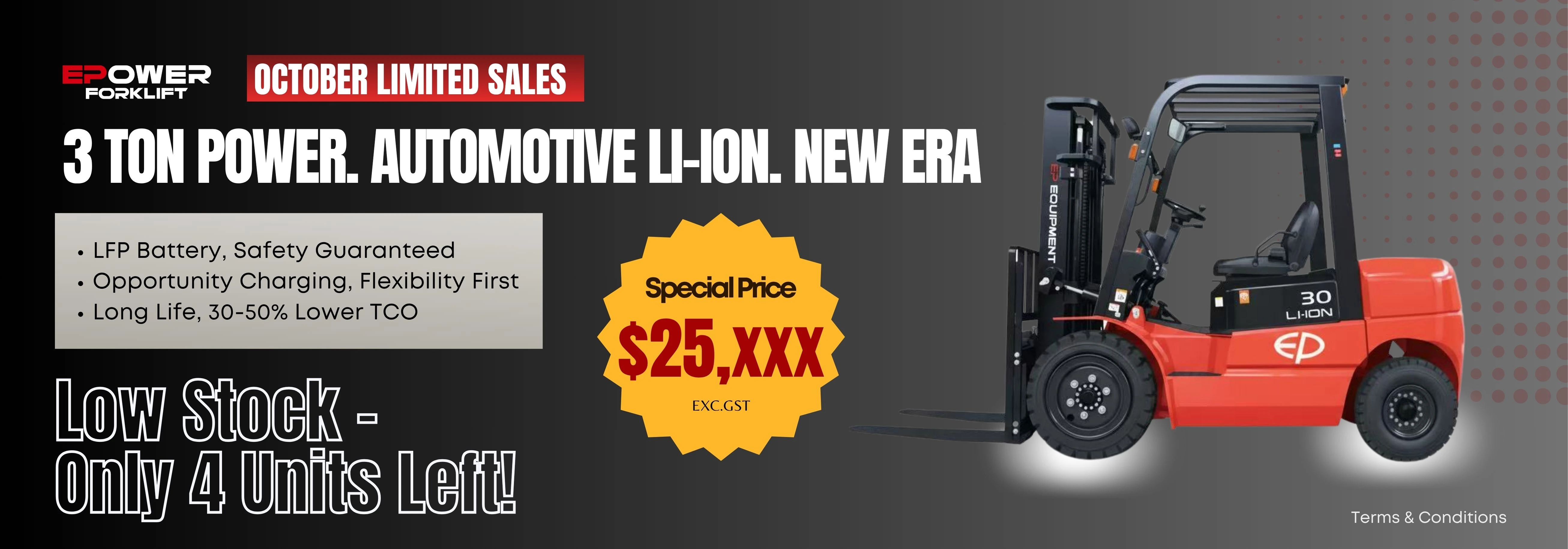 October Limited Sales – EP 3 Ton Automotive Li-ion Forklift. Special Price from $25,XXX ex GST. LFP battery, safe and efficient electric power, only 4 units left.